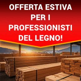Offerta estiva per i professionisti italiani del legno!